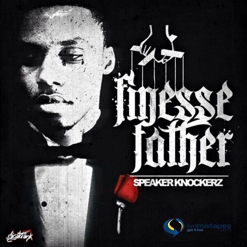 speaker-knockerz-finesse-father-mixtape-cover-HHS1987-2013 Speaker Knockerz - Finesse Father (Mixtape)  