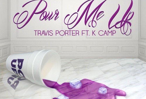 Travis Porter – Pour Me Up Ft. K Camp