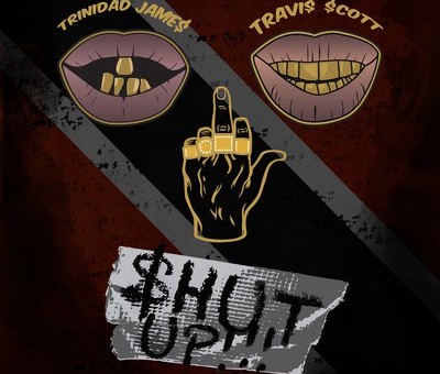 Trinidad James x Travis Scott – Shut Up (Prod by Young Chop)