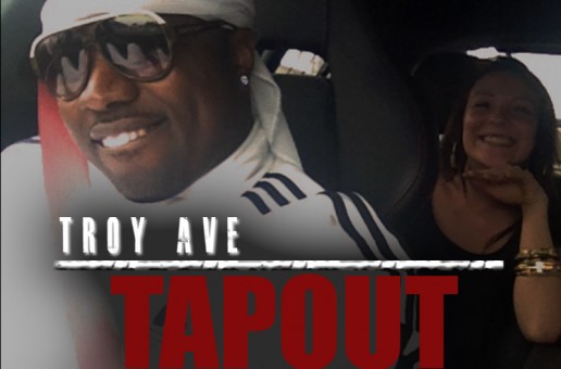 Troy Ave – Tapout Freestyle