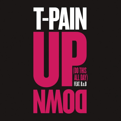 0XVutMN T-Pain – Up Down (Do This All Day) Ft. B.O.B  
