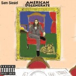 Sam Siegel – American Degenerate (Mixtape)