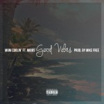 Mani Coolin’ – Good Vibes Ft. Mibbs (of Pac Div)