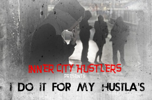 ICH Gang – I Do It For My Hustlas