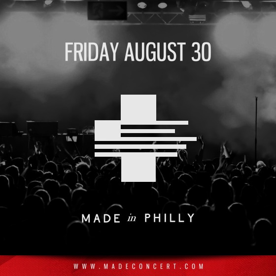 MADE-TEASER- Made In Philly Concert (Friday August 30th)  
