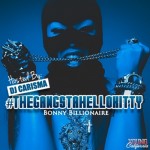 Bonny Billionaire – #thegangstahellokitty (Mixtape) Hosted by Dj Carisma