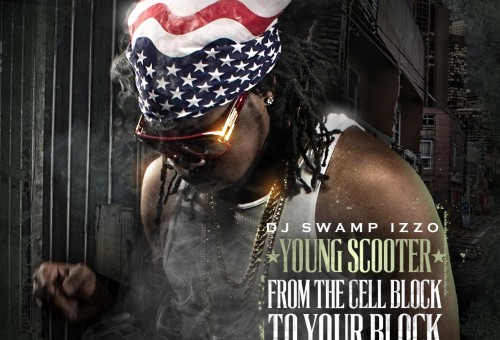 Young Scooter – From The Cell Block To Your Block (Mixtape)