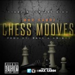 Max CarDi – Chess Mooves (Prod. By Rage & Knight)