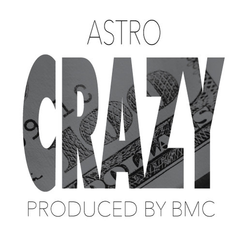 artworks-000054551106-t2kblm-t500x500 Astro - Crazy (Produced by BMC)  