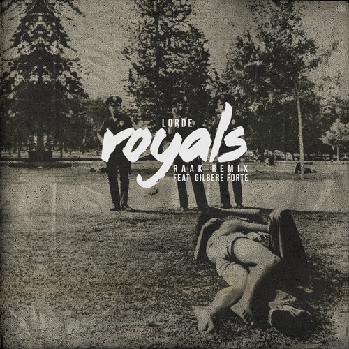 artworks-000054667509-uvzpef-t500x500 Lorde feat. Gilbere Forté - Royals (RAAK Remix)  