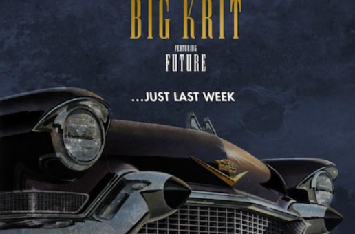 Big K.R.I.T. – Just Last Week Ft. Future