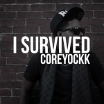 Coreyockk – I Survived (Official Video)