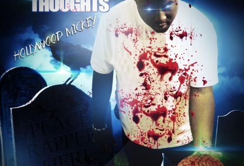 Hollywood Mickey – Hollywood Thoughts (Mixtape) (Hosted by DJ 864 & 4TR3 DJs)