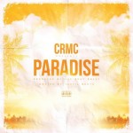 CRMC – Paradise (Mixtape) (Hosted by Jahlil Beats & The Beat Bully)