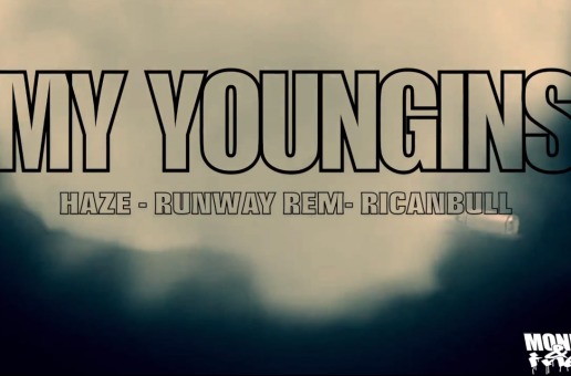 Haze x Runway Rem x Rican Bull – My Youngins (Official Video)