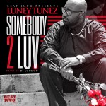 Luney Tunez – Someone 2 Luv (Prod. by DJ London)