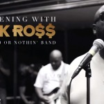 Inside Look: An Evening With Rick Ross & the 1500 or Nothin’ Band (Video)