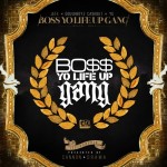 Jeezy, Doughboyz Cashout & YG – Boss Yo Life Up Gang (Mixtape) Hosted By Don Cannon & DJ Drama
