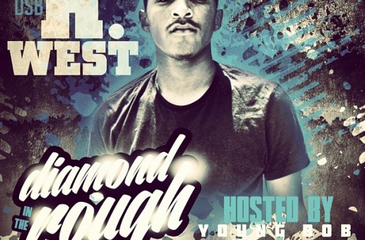 K West – Diamond in the Rough (Mixtape) (Hosted by Young Bob Headshot)