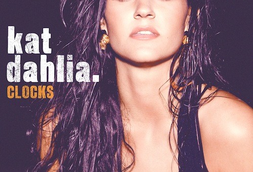 Kat Dahlia – Clocks