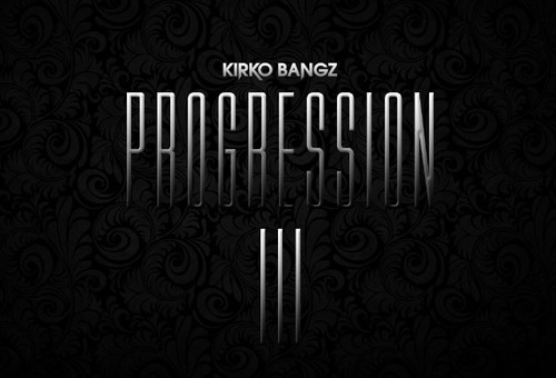 Kirko Bangz – Progression 3 (Mixtape)