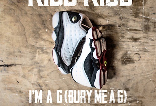 Kidd Kidd – Im A G (Bury Me A G)