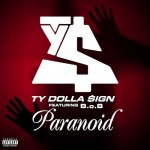Ty Dolla $ign – Paranoid Ft. B.O.B. (Remix) (Prod. By DJ Mustard)