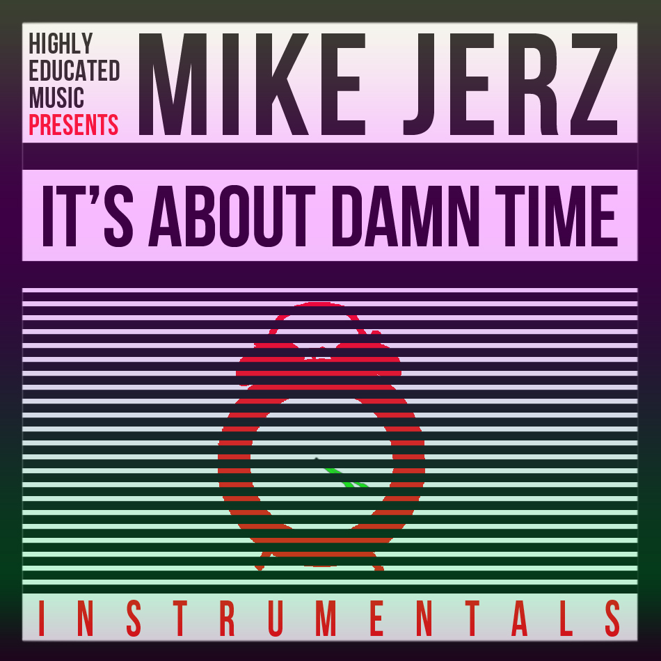 mike-jerz-its-about-damn-time-instrumentals-mixtape-HHS1987-2013-COVER Mike Jerz - It's About Damn Time: Instrumentals (Mixtape)  