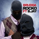 Rocko – Brudda Ft. B. Jay