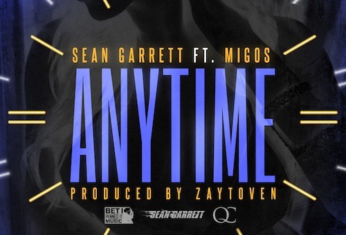 Sean Garrett x Migos – Anytime (Prod by Zaytoven)
