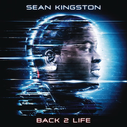 sean-kingston-back-2-life-album-cover-tracklist-HHS1987-2013 Sean Kingston – Back 2 Life (Album Cover + Tracklist)  