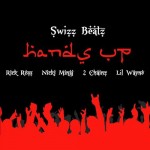 Swizz Beatz – Hands Up Ft Rick Ross, Nicki Minaj, 2 Chainz & Lil Wayne