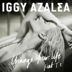 Iggy Azalea – Change Your Life Ft. T.I. (Radio Rip)