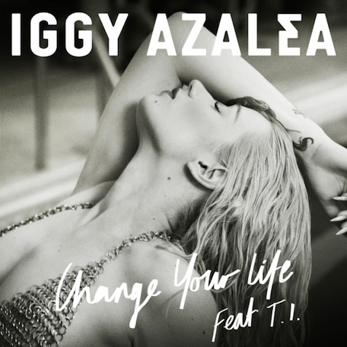 ukunZDB Iggy Azalea - Change Your Life Ft. T.I. (Radio Rip)  