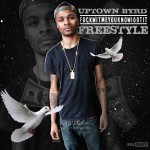 Uptown Byrd – Fuck Wit Me You Know I Got It