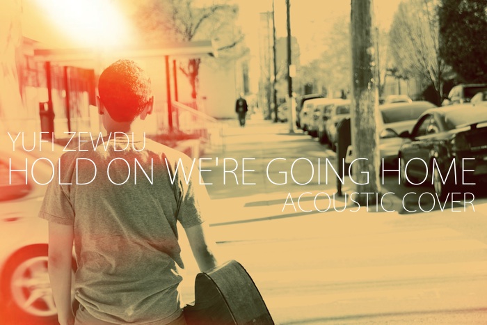 yufi-zewdu-hold-on-were-going-home-acoustic-cover-HHS1987-2013 Yufi Zewdu - Hold On We're Going Home (Acoustic Cover)  