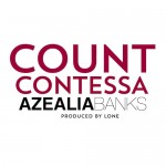 Azealia Banks – Count Contessa