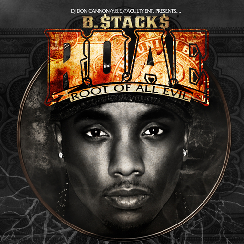 B_tack_Roae_root_Of_All_Evil-front-large B.Stacks - R.O.A.E. (Root Of All Evil) (Mixtape) (Hosted by Don Cannon)  