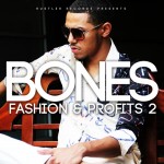 Bones – Fashion & Profits 2 (Mixtape)