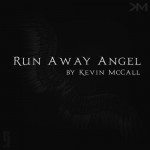 Kevin McCall – Run Away Angel