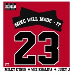 Mike WiLL Made It – 23 Ft. Miley Cyrus, Wiz Khalifa & Juicy J