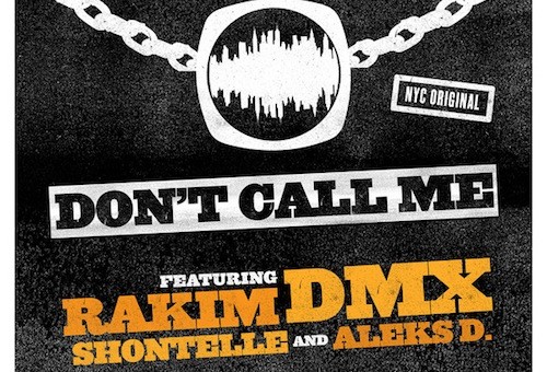 DMX & Rakim – Dont Call Me Ft Shontelle & Aleks D
