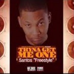 Santos – Tryna To Get Me One Freestyle