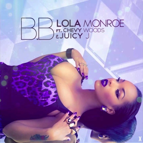 hedFrpR Lola Monroe – B.B. Ft. Chevy Woods & Juicy J  