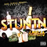 J. Mulla – Stunt’n Ft. Lightshow (Prod by D. Boy)