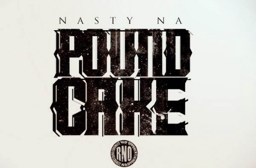 Nasty Na – Pound Cake Freestyle