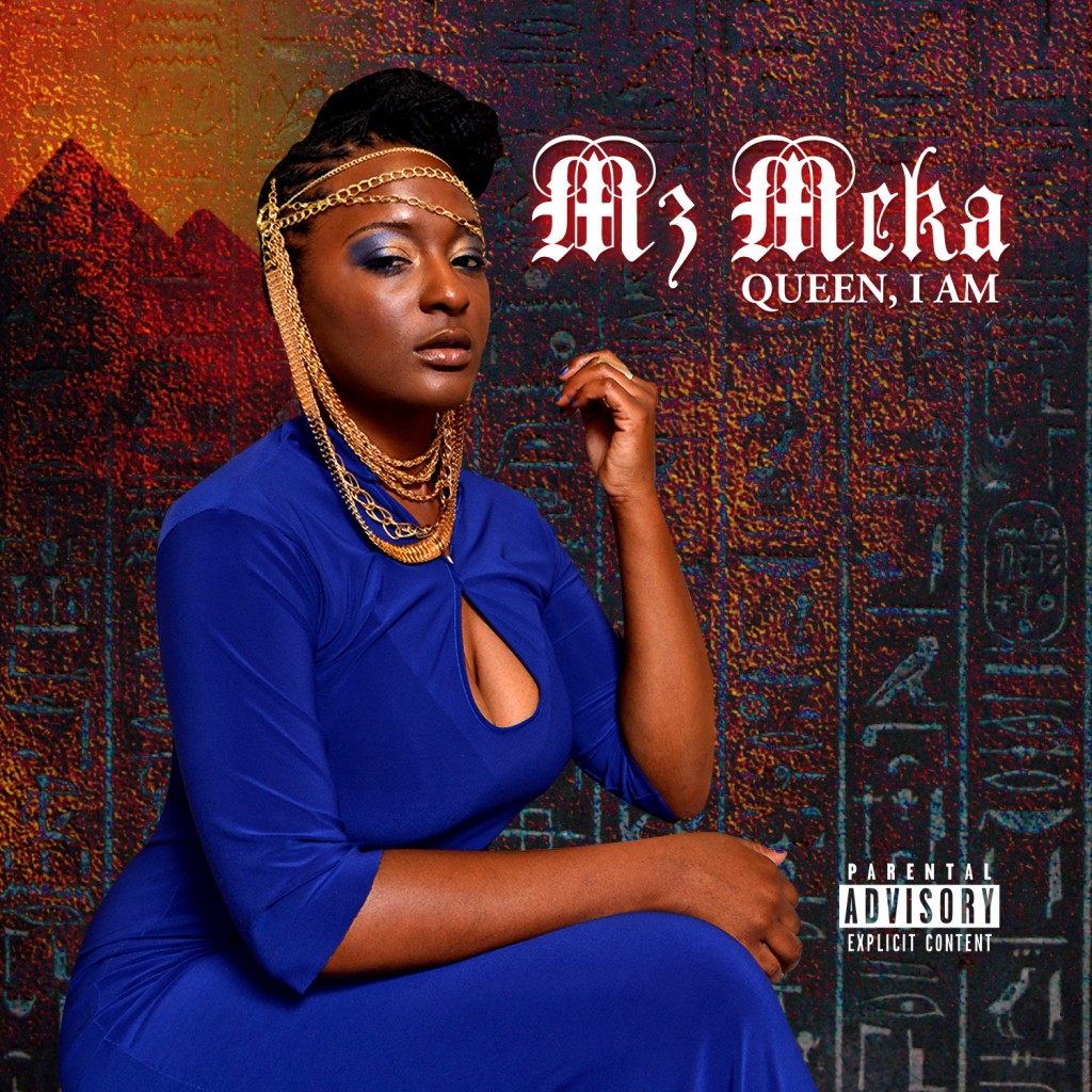 queen-i-am-2-1024x1024 Mz. Meka (@itzMzMeka) - Queen I Am  