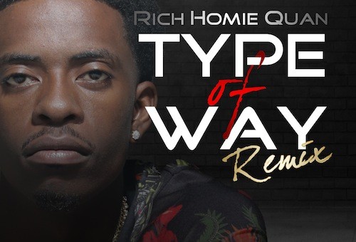 Rich Homie Quan – Type of Way (Remix) Ft. Meek Mill & Jeezy