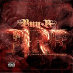 Bun B – Fire Ft. Rick Ross, 2 Chainz & Serani