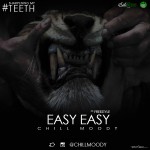Chill Moody – Easy Easy Freestyle